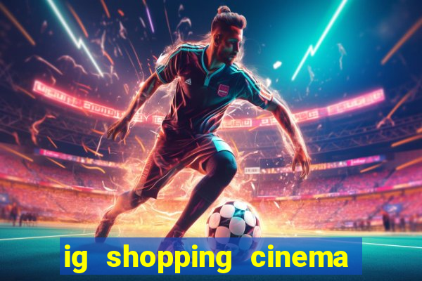 ig shopping cinema porto velho